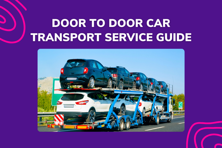 Door to Door Car Transport Service Guide