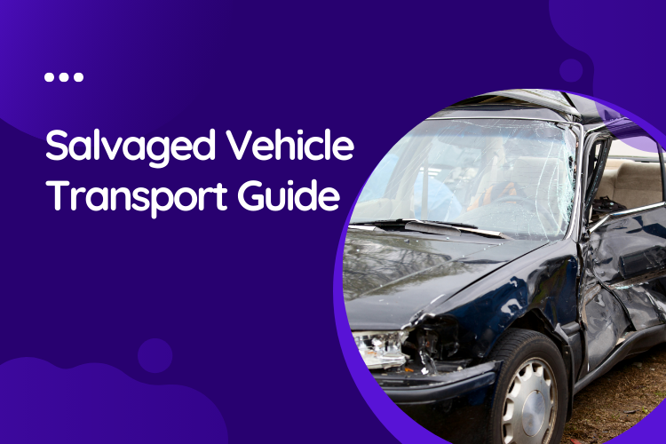 Salvaged Vehicle Transport Guide