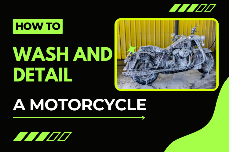 How to Wash and Detail a Motorcycle?