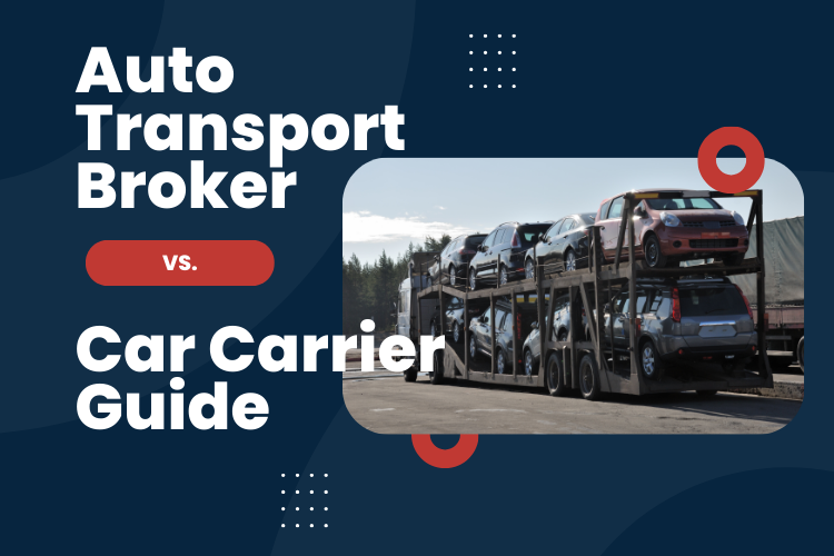 Auto Transport Broker vs Car Carrier Guide