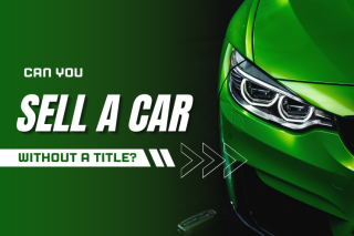 Can You Sell a Car Without a Title?